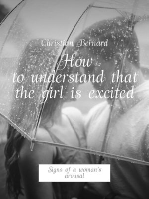 cover image of How to understand that the girl is excited. Signs of a woman's arousal